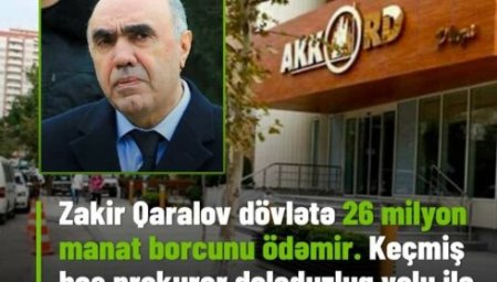 Zakir Qaralovun 26 milyon vergi borcu üzə çıxdı