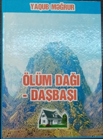 CƏBRAYILIN DAŞ SİPƏRİ VƏ YA ÖLÜM DAĞI - DAŞBAŞI